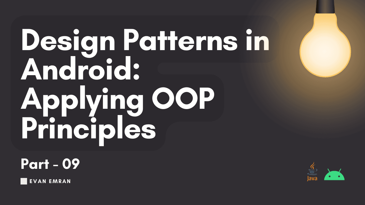 Design Patterns in Android: Applying OOP Principles