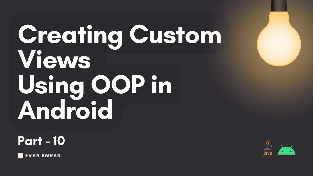 Creating Custom Views Using OOP in Android