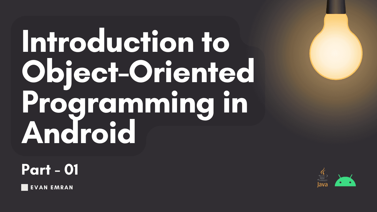 Introduction to Object-Oriented Programming in Android