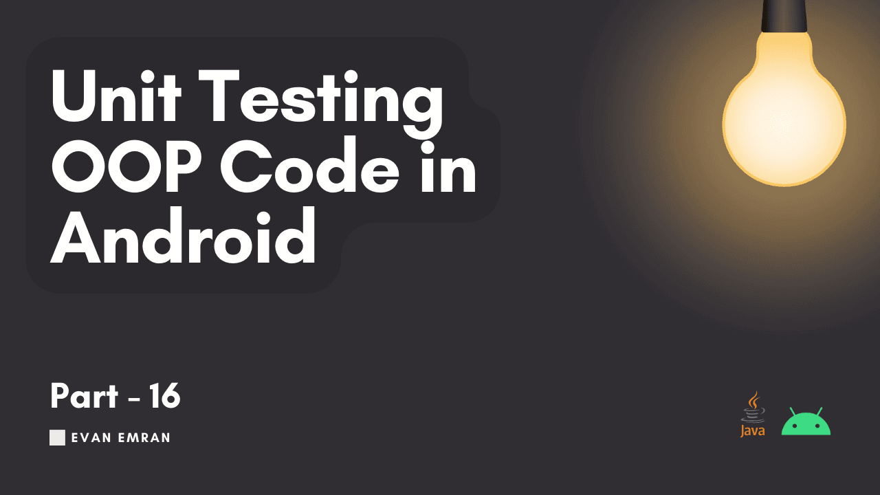 Unit Testing OOP Code in Android