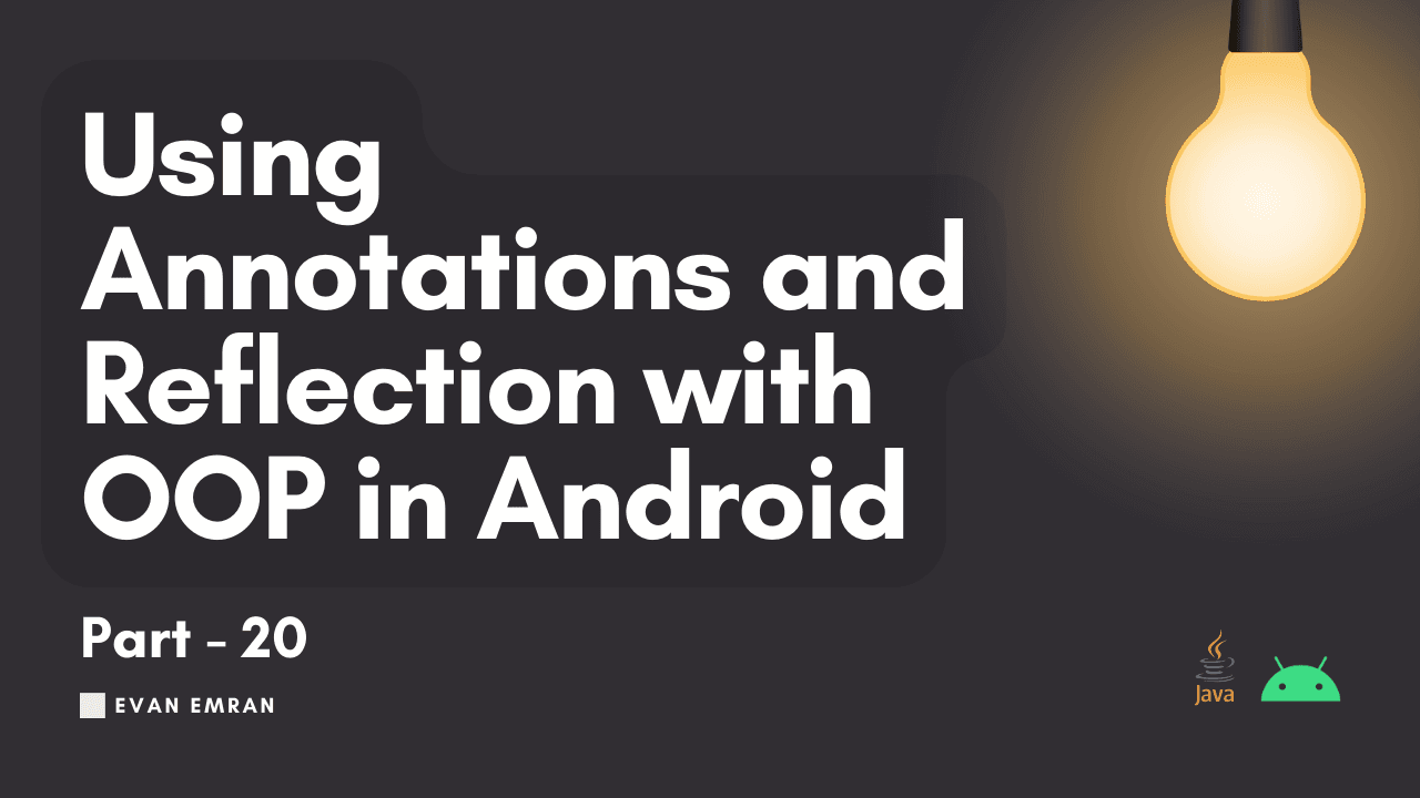 Using Annotations and Reflection with OOP in Android